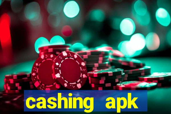 cashing apk dinheiro infinito